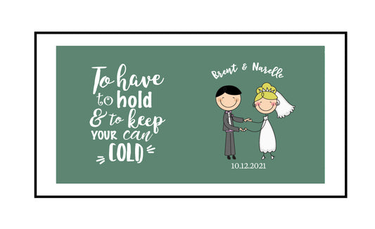 Custom Wedding Stubby Holder  - Cartoon Couple Style 3 - To Have and To Hold