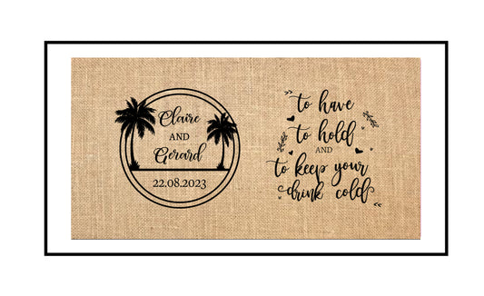 Custom Wedding Stubby Holder  - Burlap Style  - Beach / Palm Trees