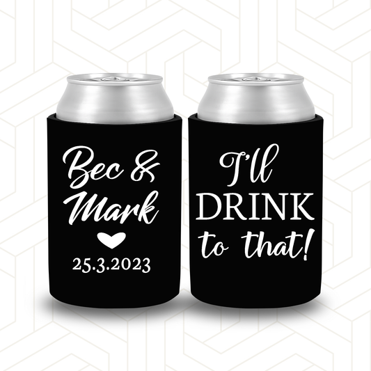 WS012 | Personalised Wedding Stubby Holders | I’ll Drink To That