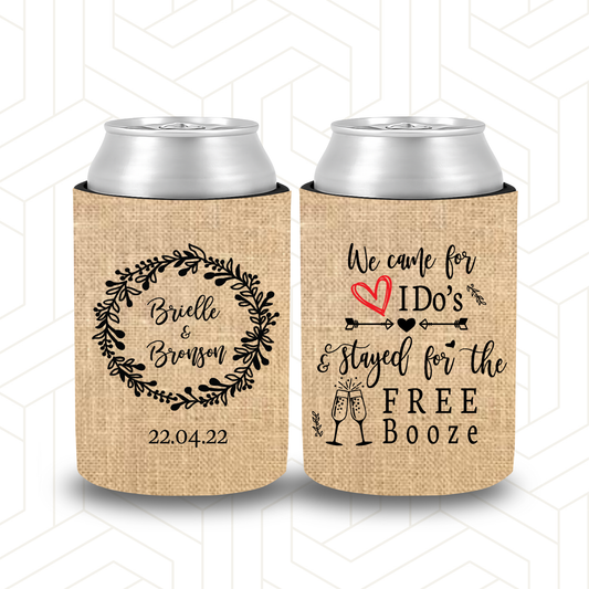 WS046 | Wedding Stubby Holder - We Came for the I do’s Stayed for the free booze